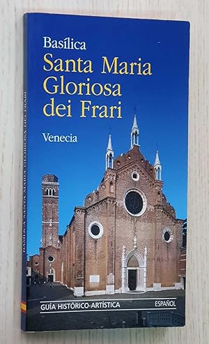 BASÍLICA SANTA MARIA GLORIOSA DEI FRARI. Venecia. Guía histórico-artística.