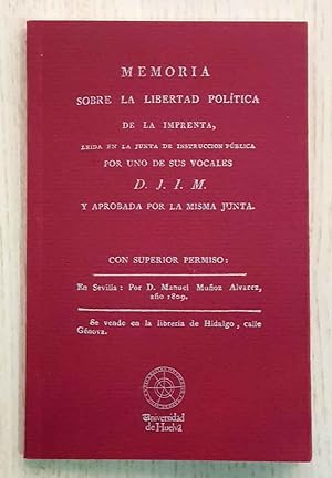 JOSE ISIDORO MORALES Y LA LIBERTAD DE IMPRENTA (1808-1810). Con la Edición Falscímil de la "Memor...