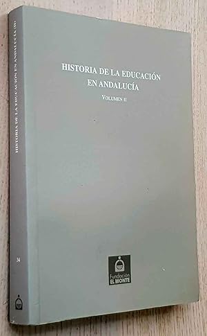 HISTORIA DE LA EDUCACION EN ANDALUCIA. Volumen II