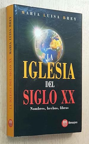 LA IGLESIA DEL SIGLO XX. Nombres, hechos, libros