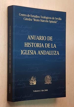 ANUARIO DE HISTORIA DE LA IGLESIA ANDALUZA. Volumen I.