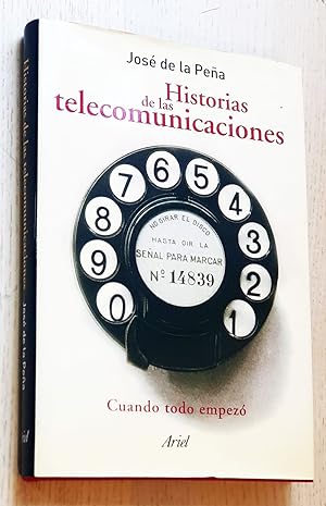 HISTORIAS DE LAS TELECOMUNICACIONES. Cuando todo empezó