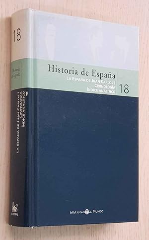 HISTORIA DE ESPAÑA, 18. La España de Juan Carlos I. Cronología. Índice analítico