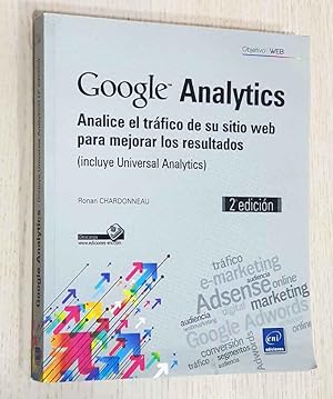 Bild des Verkufers fr GOOGLE ANALYTICS. Analice el trfico de su sitio web para mejorar los resultados. ( Incluye Universal Analytics ) zum Verkauf von Libros con Vidas