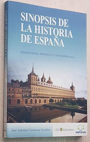 SINOPSIS DE LA HISTORIA DE ESPAÑA. Edades Media, Moderna y Contemporánea