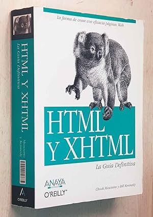 HTML Y XHTML. La guía definitiva. La forma de crear con eficacia páginas web