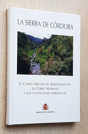 LA SIERRA DE CÓRDOBA. El campo militar de adiestramiento de Cerro Muriano y sus condiciones ambie...