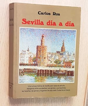 SEVILLA DÍA A DÍA. Una curiosa historia de Sevilla para cada día del año