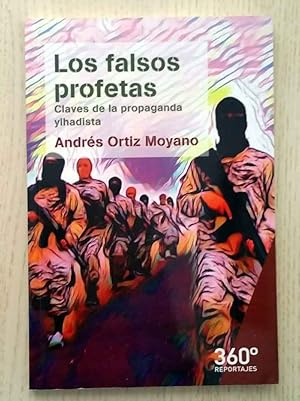 Imagen del vendedor de LOS FALSOS PROFETAS. Claves de la propaganda yihadista. (firmado por el autor) a la venta por Libros con Vidas