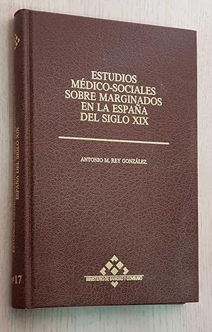 Imagen del vendedor de ESTUDIOS MEDICO-SOCIALES SOBRE MARGINADOS EN LA ESPAA DEL SIGLO XIX a la venta por Libros con Vidas