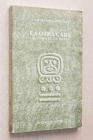 Imagen del vendedor de LA OTRA CARA (La vida de un maya) a la venta por Libros con Vidas