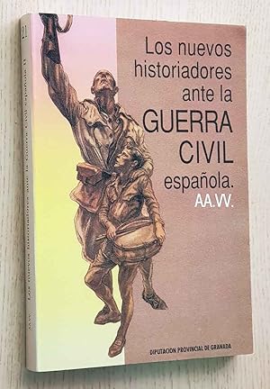 LOS NUEVOS HISTORIADORES ANTE LA GUERRA CIVIL ESPAÑOLA. Tomo II