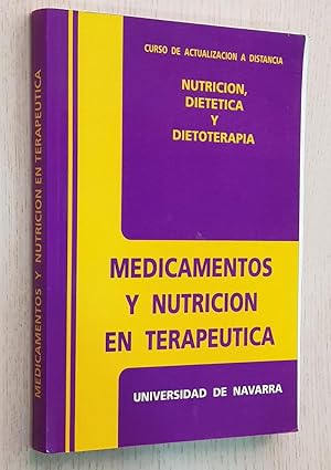 MEDICAMENTOS Y NUTRICIÓN EN TERAPÉUTICA. (Nutrición Dietética y Dietorapía, curso de Actualizción...