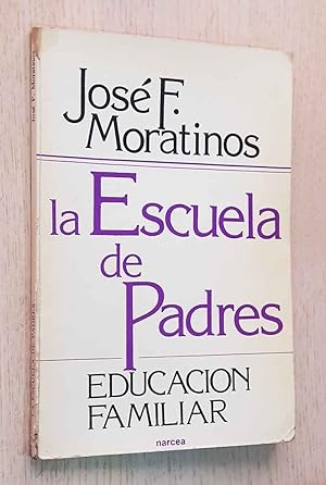 LA ESCUELA DE PADRES. Educación familiar.