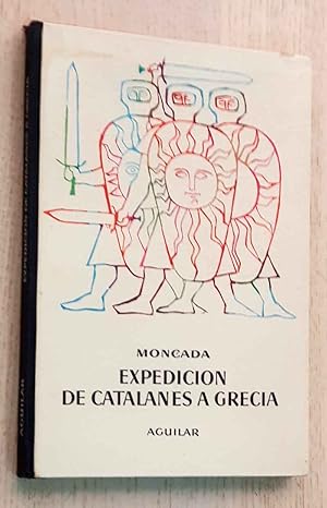 Seller image for EXPEDICIN DE CATALANES A GRECIA. Expedicin de catalanes y aragoneses contra turcos y griegos. for sale by Libros con Vidas