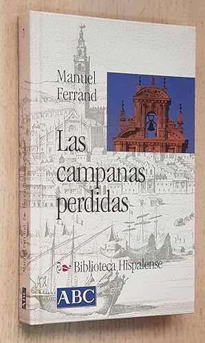 Bild des Verkufers fr LAS CAMPANAS PERDIDAS (Col. Biblioteca Hispalense, 7) zum Verkauf von Libros con Vidas
