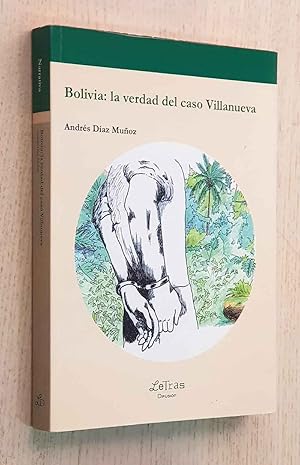 Imagen del vendedor de BOLIVIA: LA VERDAD DEL CASO VILLANUEVA a la venta por Libros con Vidas