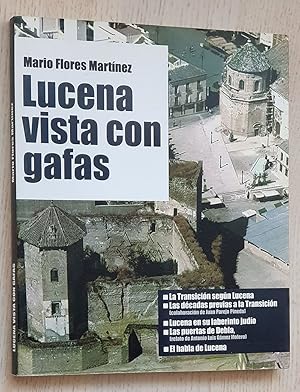 Bild des Verkufers fr LUCENA VISTA CON GAFAS: la transicin en Lucena zum Verkauf von Libros con Vidas