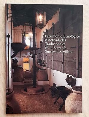Imagen del vendedor de PATRIMONIO ETNOLGICO Y ACTIVIDADES TRADICIONALES EN LA SERRANA SUROESTE SEVILLANA a la venta por Libros con Vidas
