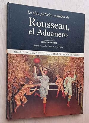 La obra pictórica completa de ROUSSEAU, el Aduanero. (Ed. Noguer, col. Clásicos del Arte, 25)