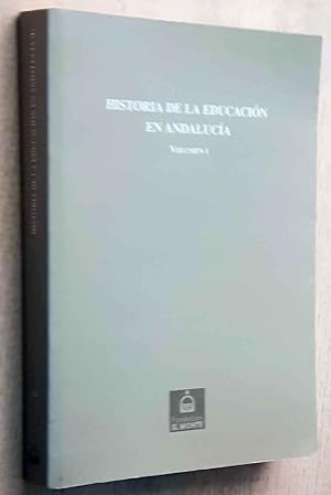 HISTORIA DE LA EDUCACIÓN EN ANDALUCÍA. Volumen I