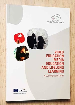 VIDEO EDUCATION, MEDIA EDUCATION AND LIFELONG LEARNING. A European insight