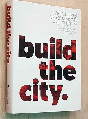 Imagen del vendedor de BUILD THE CITY. Perspectives on Commons and Culture a la venta por Libros con Vidas