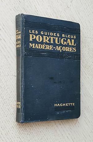 Les Guides Bleus. PORTUGAL, Madère, Açores. (Édition de 1931 / Hachette)