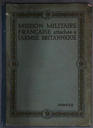 Mission militaire française attachée à l'Armée Britannique - Annexe