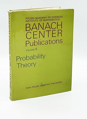 Probability Theory: Papers presented at Stefan Banach International Mathematical Center at the Se...