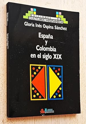 ESPAÑA Y COLOMBIA EN EL SIGLO XIX. Los origenes de las relaciones.