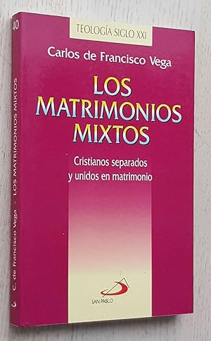 Seller image for LOS MATRIMONIOS MIXTOS. Cristiano separados y unidos en matrimonio for sale by Libros con Vidas