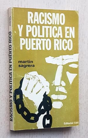 Seller image for RACISMO Y POLTICA EN PUERTO RICO. La desintegracin interna y externa de un pueblo. for sale by Libros con Vidas