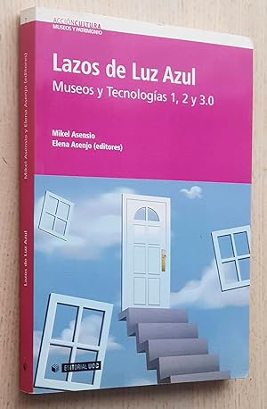 Seller image for LAZOS DE LUZ AZUL. Museos y Tecnologas 1, 2 Y 3.0 for sale by Libros con Vidas