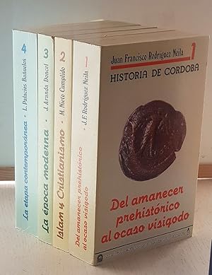 HISTORIA DE CÓRDOBA. 4 volúmenes: 1. Del amanecer prehistórico al ocaso visigodo. 2. Islam y cris...