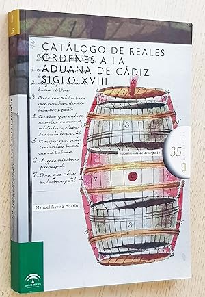 CATÁLOGO DE REALES ÓRDENES A LA ADUANA DE CÁDIZ SIGLO XVIII