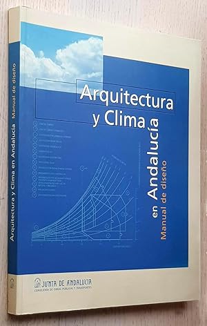 ARQUITECTURA Y CLIMA EN ANDALUCÍA. Manual de diseño