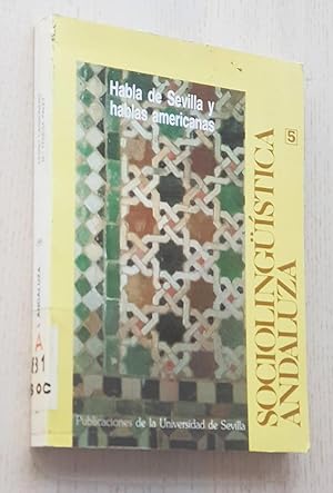 Image du vendeur pour HABLA DE SEVILLA Y HABLAS AMERICANAS (Sociolingstica andaluza 5.) mis en vente par Libros con Vidas