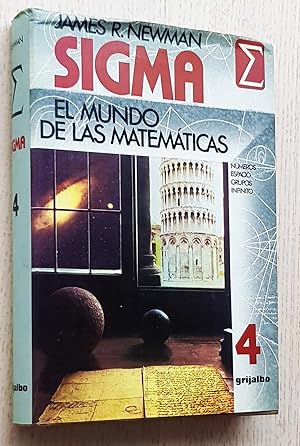 Sigma. EL MUNDO DE LAS MATEMÁTICAS. Selección de textos matemáticos de todos los tiempos. Volumen 4