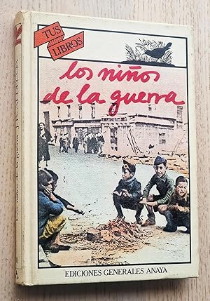 LOS NIÑOS DE LA GUERRA (Col. Anaya Tus Libros)
