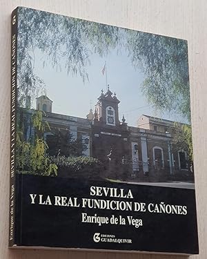 Bild des Verkufers fr SEVILLA Y LA REAL FUNDICIN DE CAONES zum Verkauf von Libros con Vidas