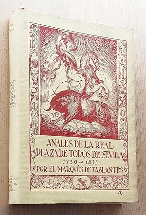 ANALES DE LA REAL PLAZA DE TOROS DE SEVILLA 1730 - 1835