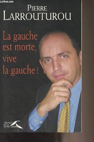 Bild des Verkufers fr La gauche est morte, vive la gauche ! zum Verkauf von Le-Livre