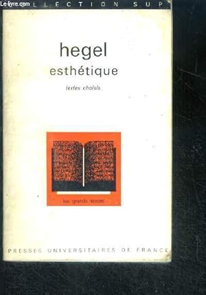 Seller image for Hegel, esthetique - colelction sup les grands textes - textes choisis for sale by Le-Livre