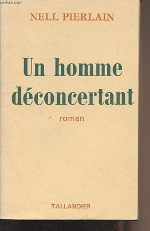 Bild des Verkufers fr Un homme dconcertant zum Verkauf von Le-Livre