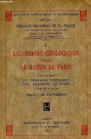 Seller image for Actualits scientifiques et industrielles 910-1241 gologie rgionale de la France - I : Excursions gologiques dans le bassin de Paris - 1er srie : les terrains tertiaires aux environs de Paris. for sale by Le-Livre