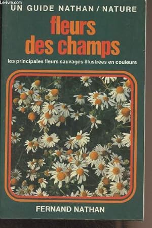 Bild des Verkufers fr Fleurs des champs, illustres en couleurs - "Un guide Nathan/nature" zum Verkauf von Le-Livre