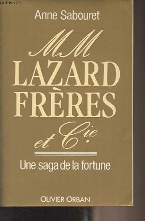 Imagen del vendedor de MM Lazard Frres et Cie. , une saga de la fortune a la venta por Le-Livre