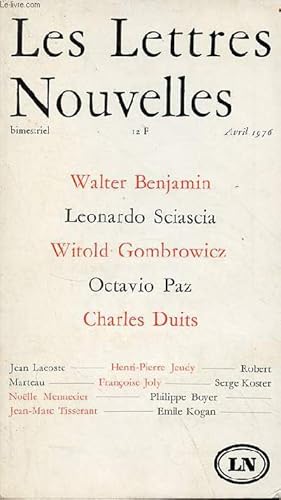 Seller image for Les lettres nouvelles n2 avril 1976 - Walter Benjamin dans sens unique par Jean Lacoste - sens unique par Walter Benjamin - le long voyage par Leonardo Sciascia - pages de journal par Witold Gombrowicz - la fleur saxifrage par Octavio Paz etc. for sale by Le-Livre