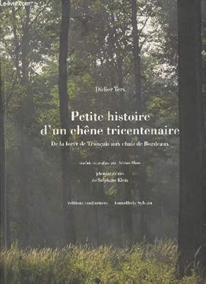 Imagen del vendedor de Petite histoire d'un chne tricentenaire, de la fort de Tronais aux chais de Bordeaux a la venta por Le-Livre